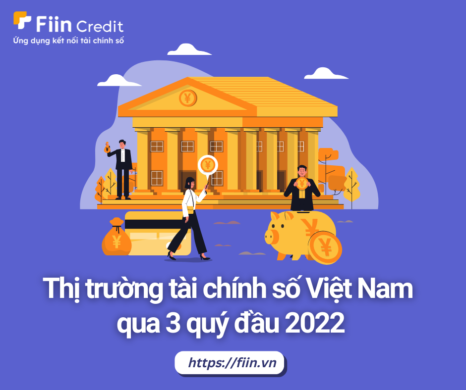 Thị trường tài chính số Việt Nam qua 3 quý đầu 2022
